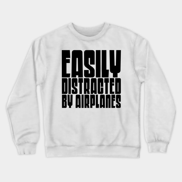 Easily Distracted By Airplanes Crewneck Sweatshirt by colorsplash